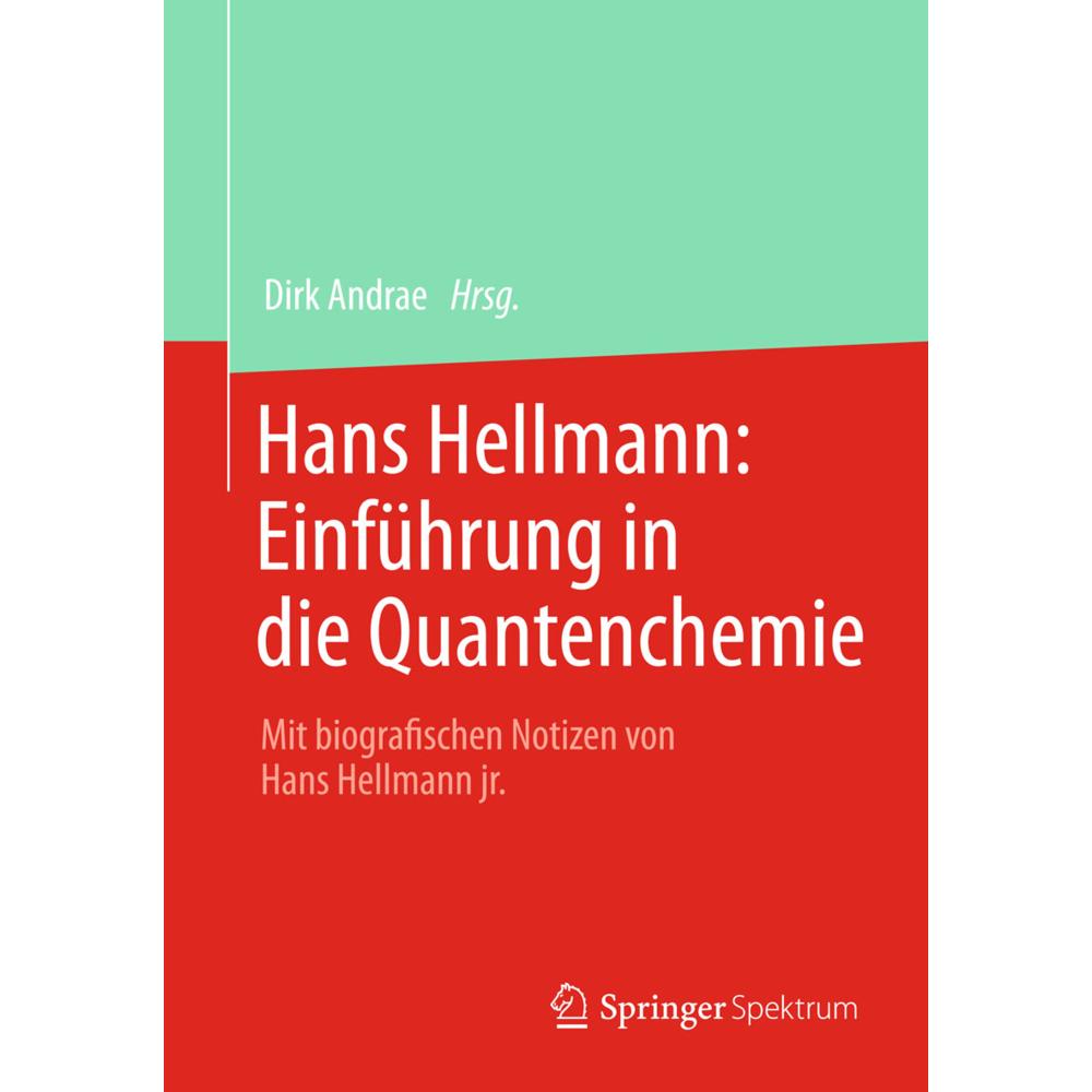 Hans Hellmann: Einführung in die Quantenchemie, Fachbücher von Dirk Andrae
