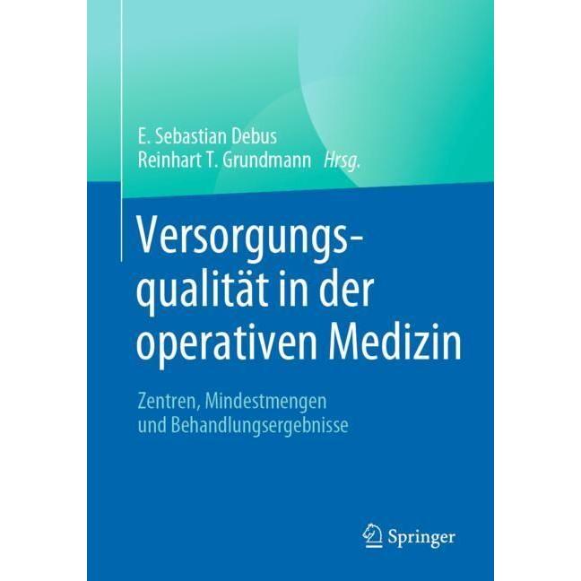Versorgungsqualität in der operativen Medizin, Fachbücher von Reinhart T. Grundmann
