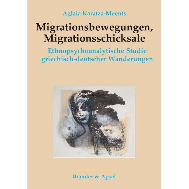 Migrationsbewegungen, Migrationsschicksale, Fachbücher von Aglaia Karatza-Meents