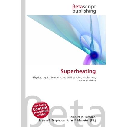 Thumbnail - Superheating, Fachbücher von Lambert M. Surhone, Miriam T. Timpledon, Susan F. Marseken