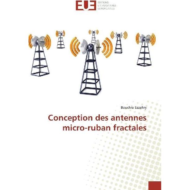 Conception des antennes micro-ruban fractales, Fachbücher von Bouchra Ezzahry