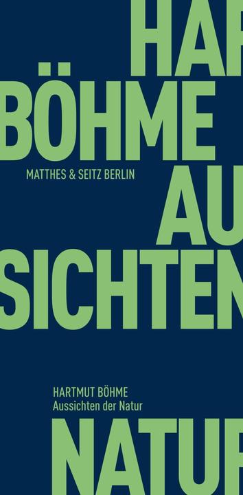 Produktbild Aussichten der Natur (Deutsch, Frank Fehrenbach, Hartmut Böhme, 2017)