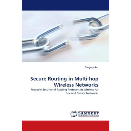 Secure Routing in Multi-hop Wireless Networks, Fachbücher