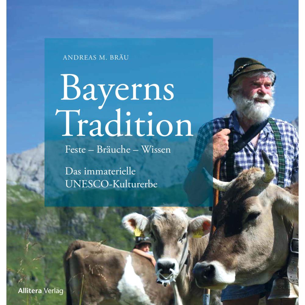 Thumbnail - Bayerns Traditionen, Fachbücher von Andreas M. Bräu