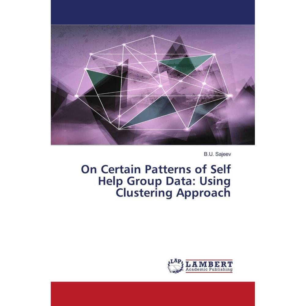 On Certain Patterns of Self Help Group Data: Using Clustering Approach, Fachbücher