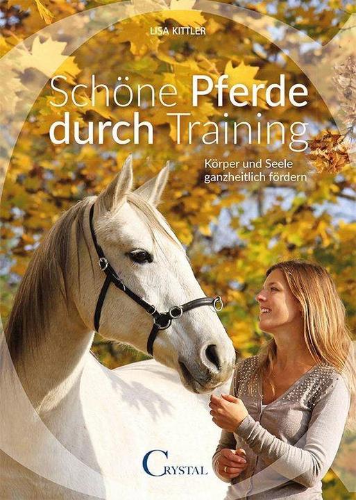 Produktbild Schöne Pferde durch Training (Deutsch, Lisa Kittler, 2016)