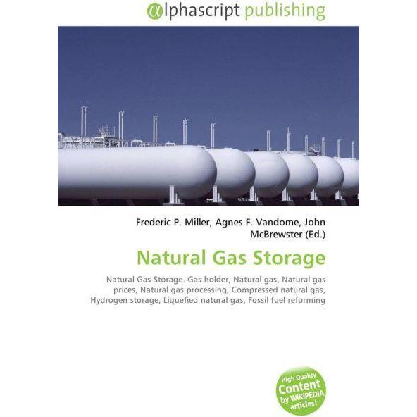 Natural Gas Storage, Fachbücher von Agnes F. Vandome, John McBrewster, Frederic P. Miller