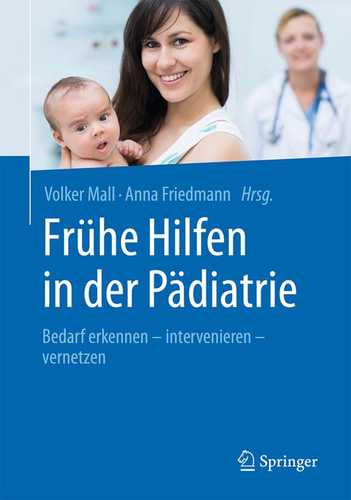 Produktbild Frühe Hilfen in der Pädiatrie (Deutsch, Anna Friedmann, Volker Mall, 2016)