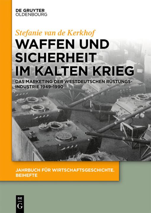 Produktbild Waffen und Sicherheit im Kalten Krieg (Deutsch, Stefanie van de Kerkhof, 2019)