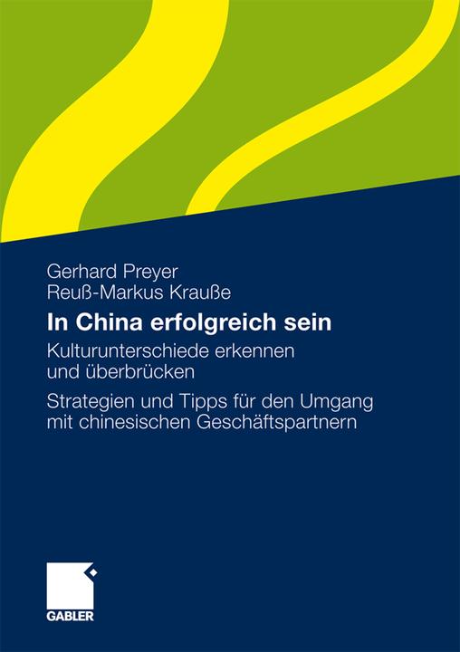 Produktbild In China erfolgreich sein (Deutsch, Gerhard Preyer, Reuss-Markus Krausse, 2009)