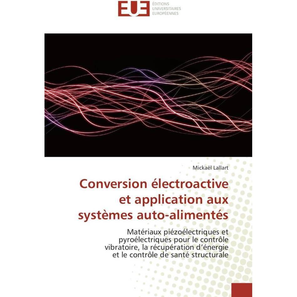 Conversion électroactive et application aux systèmes auto-alimentés, Fachbücher von Mickaël Lallart