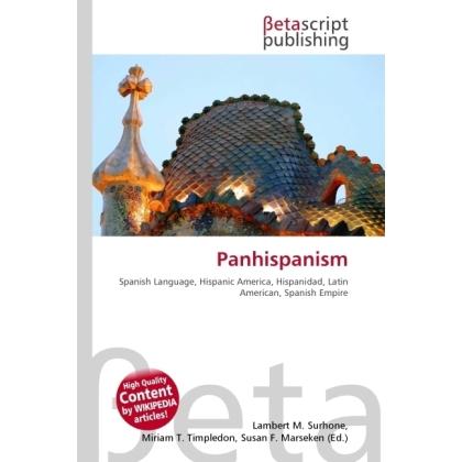 Thumbnail - Panhispanism, Fachbücher von Lambert M. Surhone, Miriam T. Timpledon, Susan F. Marseken