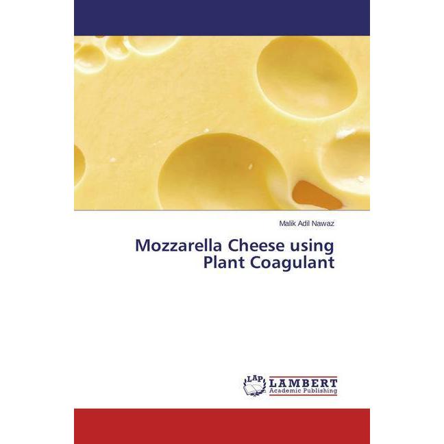 Mozzarella Cheese using Plant Coagulant, Fachbücher von Malik Adil Nawaz