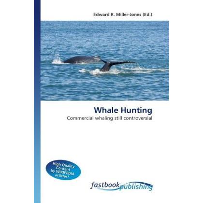 Whale Hunting, Fachbücher von Edward R. Miller-Jones