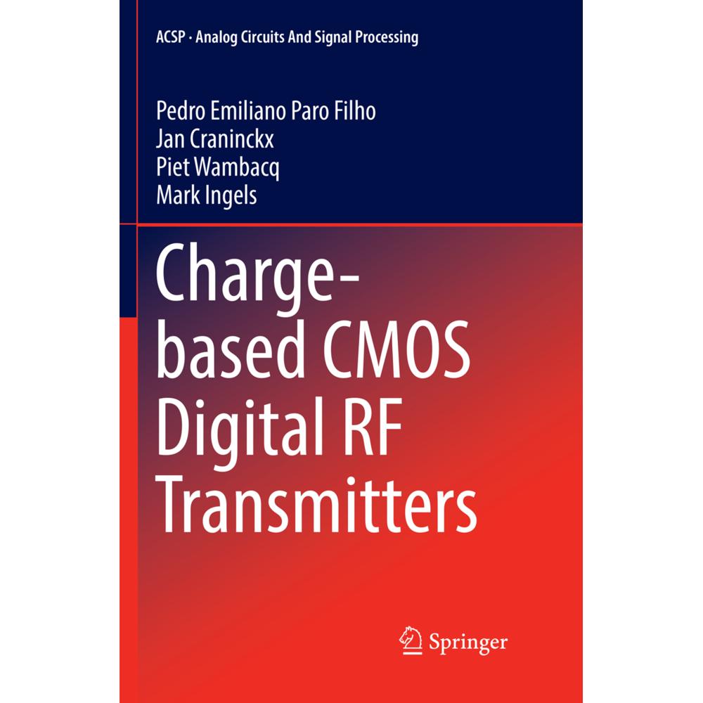 Charge-based CMOS Digital RF Transmitters, Fachbücher von Mark Ingels, Piet Wambacq, Jan Craninckx, Pedro Emiliano Paro ...