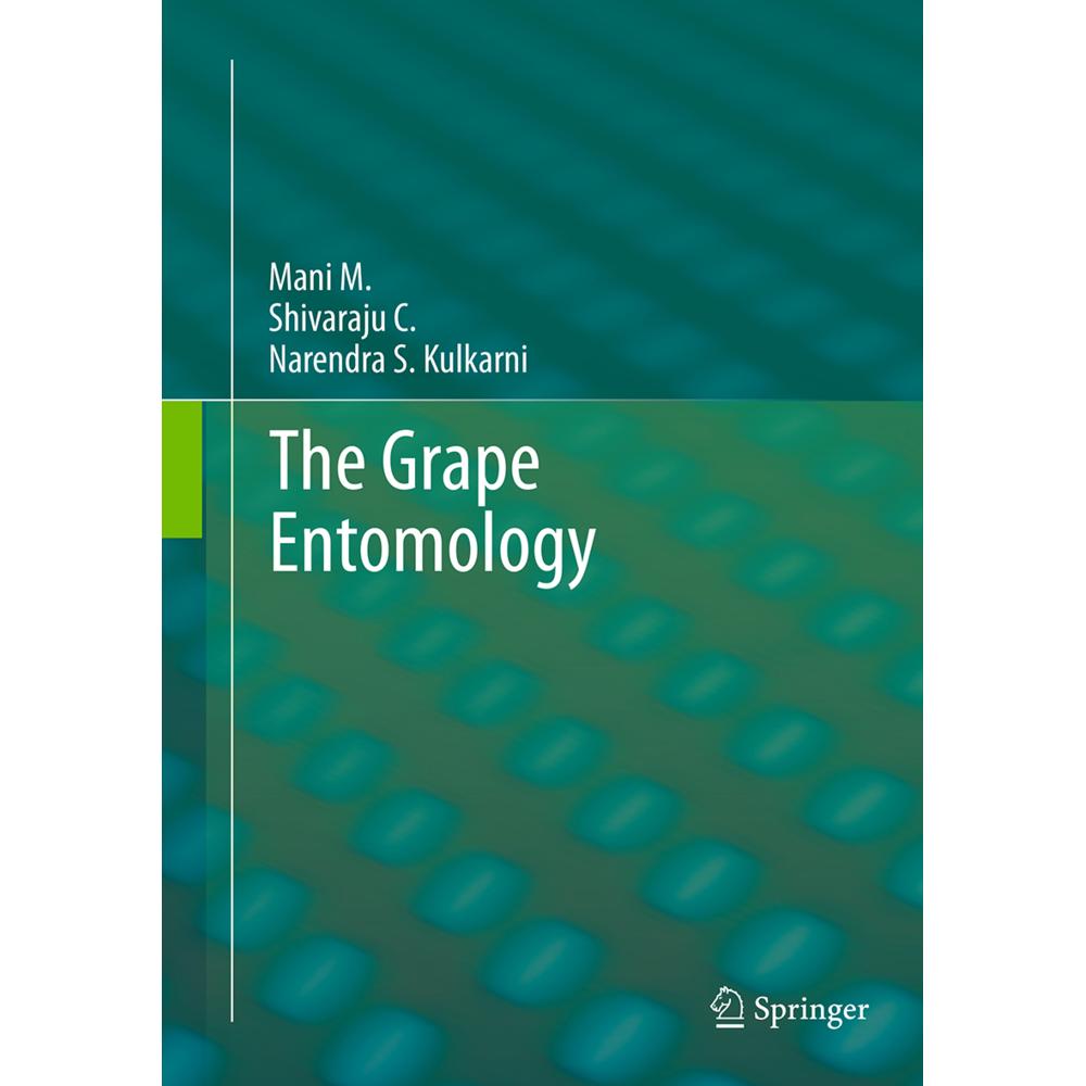 The Grape Entomology, Fachbücher von C. Shivaraju, M. Mani, Narendra S. Kulkarni