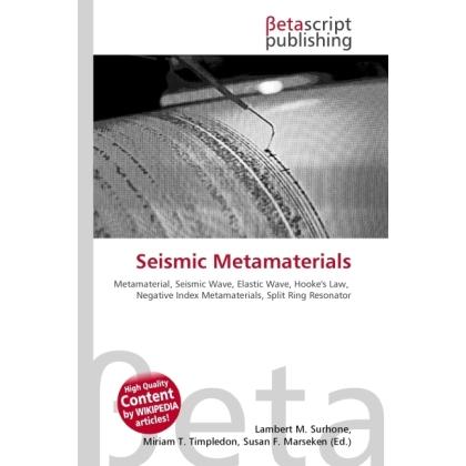 Seismic Metamaterials, Fachbücher von Lambert M. Surhone, Miriam T. Timpledon, Susan F. Marseken