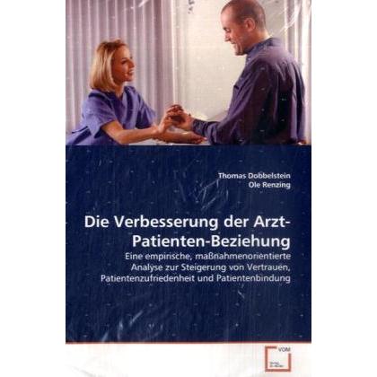 Die Verbesserung der Arzt-Patienten-Beziehung, Fachbücher von Thomas Dobbelstein