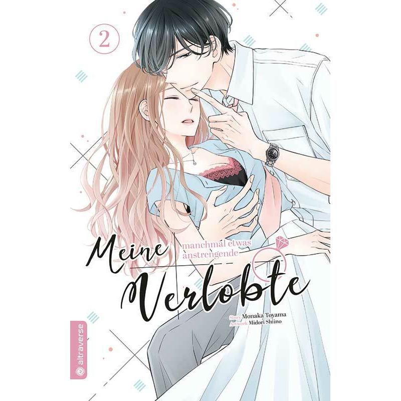 Meine manchmal etwas anstrengende Verlobte 02, Belletristik von Monaka Toyama