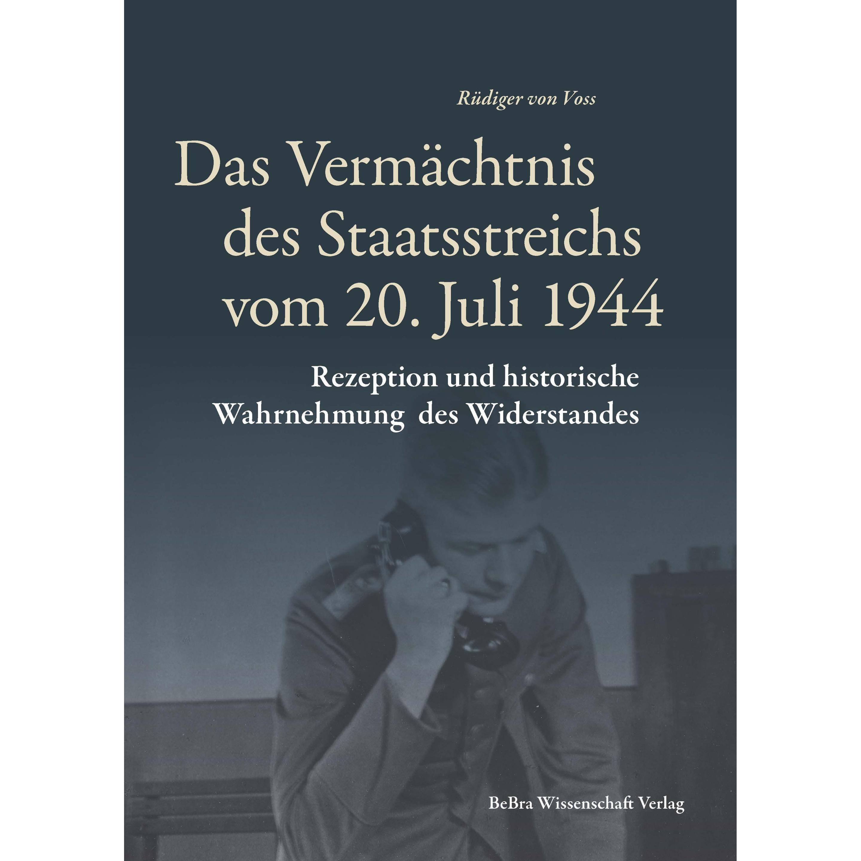 Das Vermächtnis des Staatsreichs vom 20. Juli 1944, Fachbücher von Rüdiger Voss