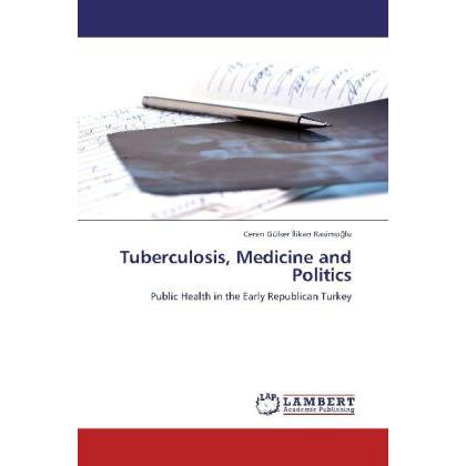 Tuberculosis, Medicine and Politics, Fachbücher