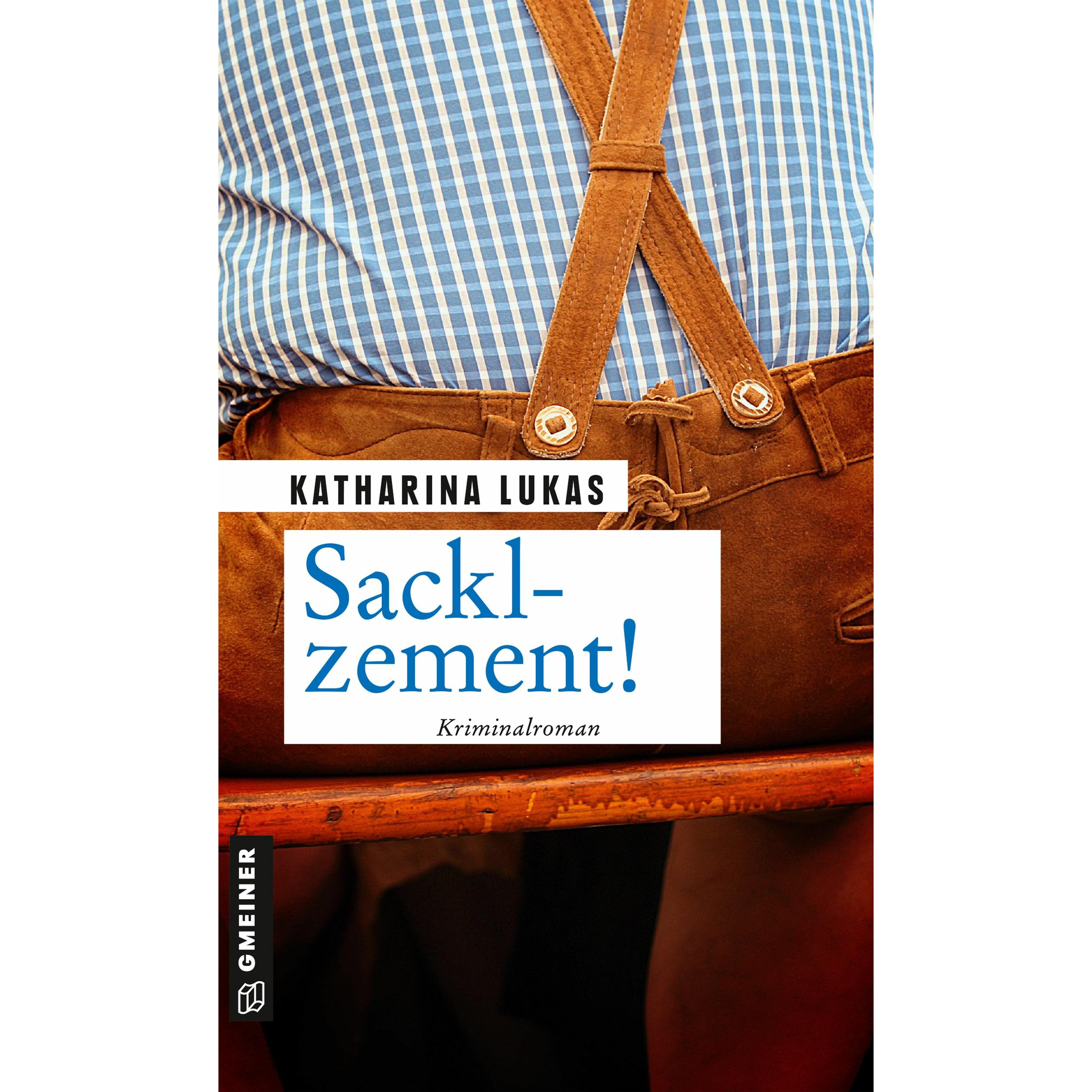 Lukas:Sacklzement!, Belletristik von Katharina Lukas