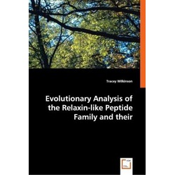 Evolutionary Analysis of the Relaxin-like Peptide Family and their Receptors, Fachbücher