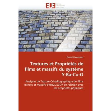 Textures et Propriétés de films et massifs du système Y-Ba-Cu-O, Fachbücher von Daniel Chateigner