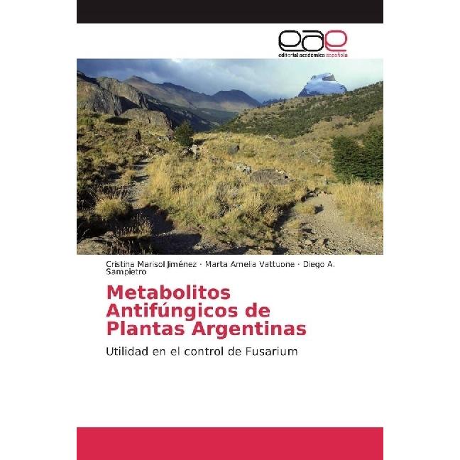 Metabolitos Antifúngicos de Plantas Argentinas, Fachbücher von Marta Amelia Vattuone, Diego A. Sampietro, Cristina Maris...