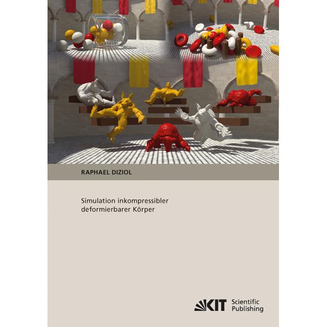 Simulation inkompressibler deformierbarer Körper, Fachbücher von Raphael Diziol