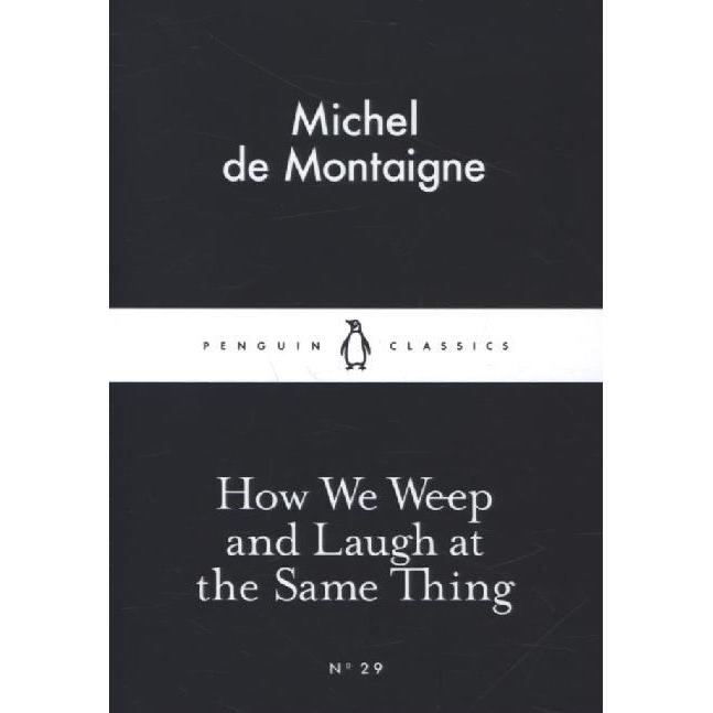 Thumbnail - Penguin Random House How We Weep and Laugh At the Same Thing (Michel de Montaigne, Englisch), Sonstige Literatur