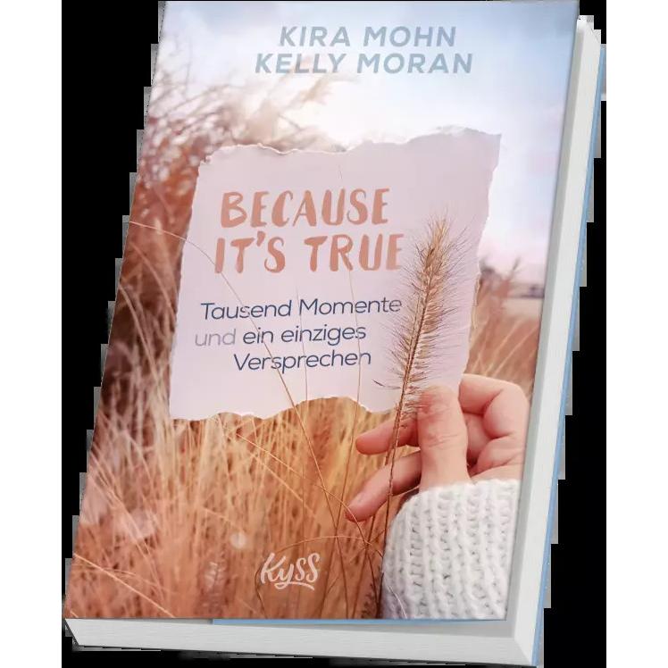 Thumbnail - Because It's True − Tausend Momente und ein einziges Versprechen, Belletristik von Kelly Moran, Kira Mohn
