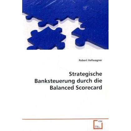 Strategische Banksteuerung durch die Balanced Scorecard, Fachbücher