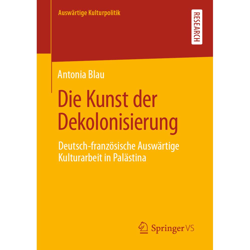 Die Kunst der Dekolonisierung, Fachbücher von Antonia Blau