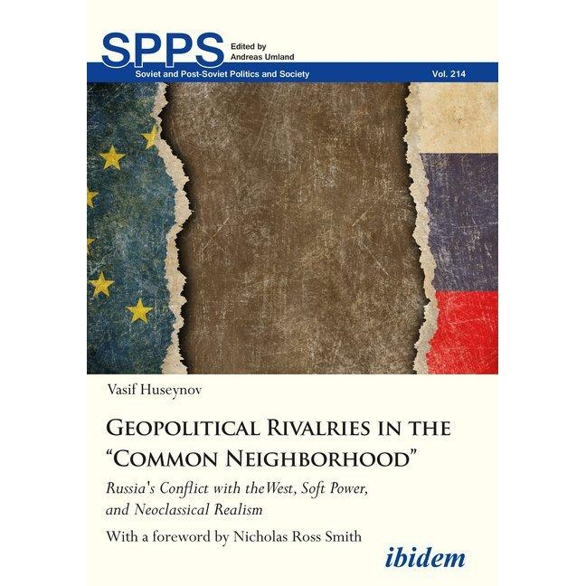 Geopolitical Rivalries in the 'Common Neighborho - Russia's Conflict with the West, Soft Power, and, Fachbücher von Vasi...