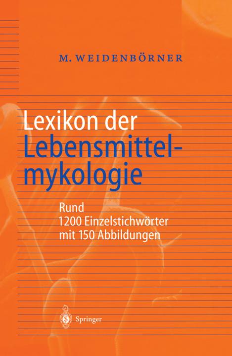 Produktbild Lexikon der Lebensmittelmykologie (Deutsch, Martin Weidenbörner, 2011)