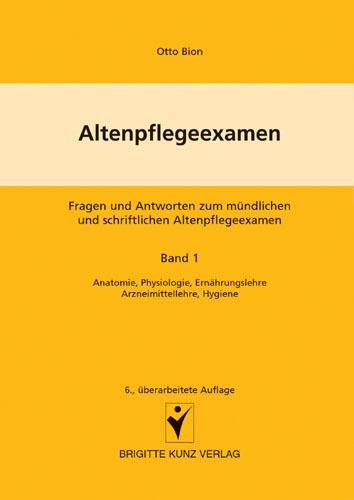 Actual product image Altenpflegeexamen (Band 1): Anatomie, Physiologie, Ernährungslehre, Arzneimittellehre, Hygiene (German, Otto Bion, 2006)