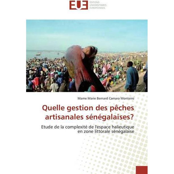 Quelle gestion des pêches artisanales sénégalaises?, Fachbücher von Mame Marie Bernard Camara Monteiro
