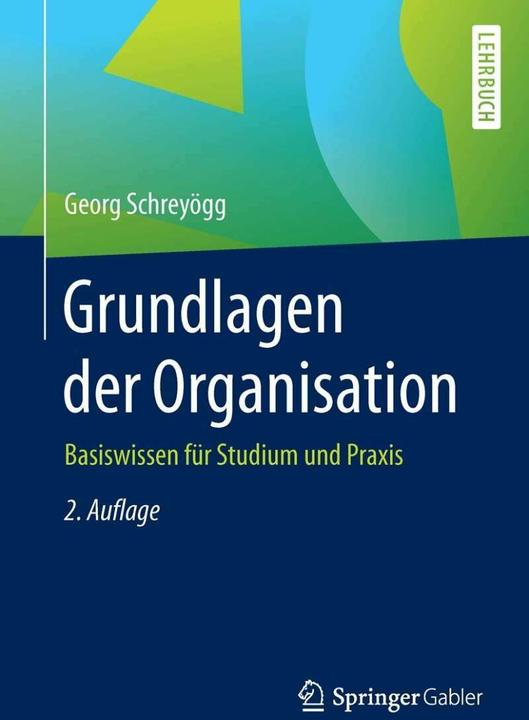 Produktbild Grundlagen der Organisation (Deutsch, Georg Schreyögg, 2016)
