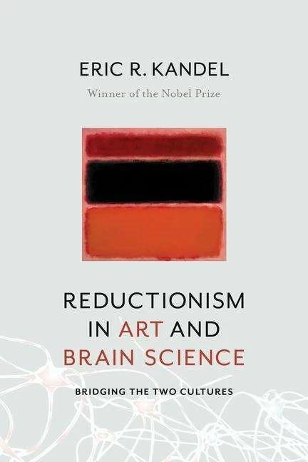 Produktbild Reductionism in Art and Brain Science (Englisch, Eric R. Kandel, 2018)