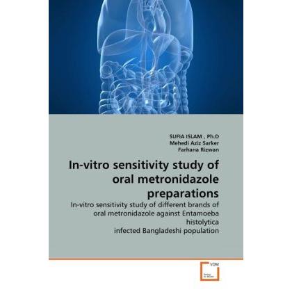In-vitro sensitivity study of oral metronidazole preparations, Fachbücher von Farhana Rizwan, Mehedi Aziz Sarker, Sufia ...