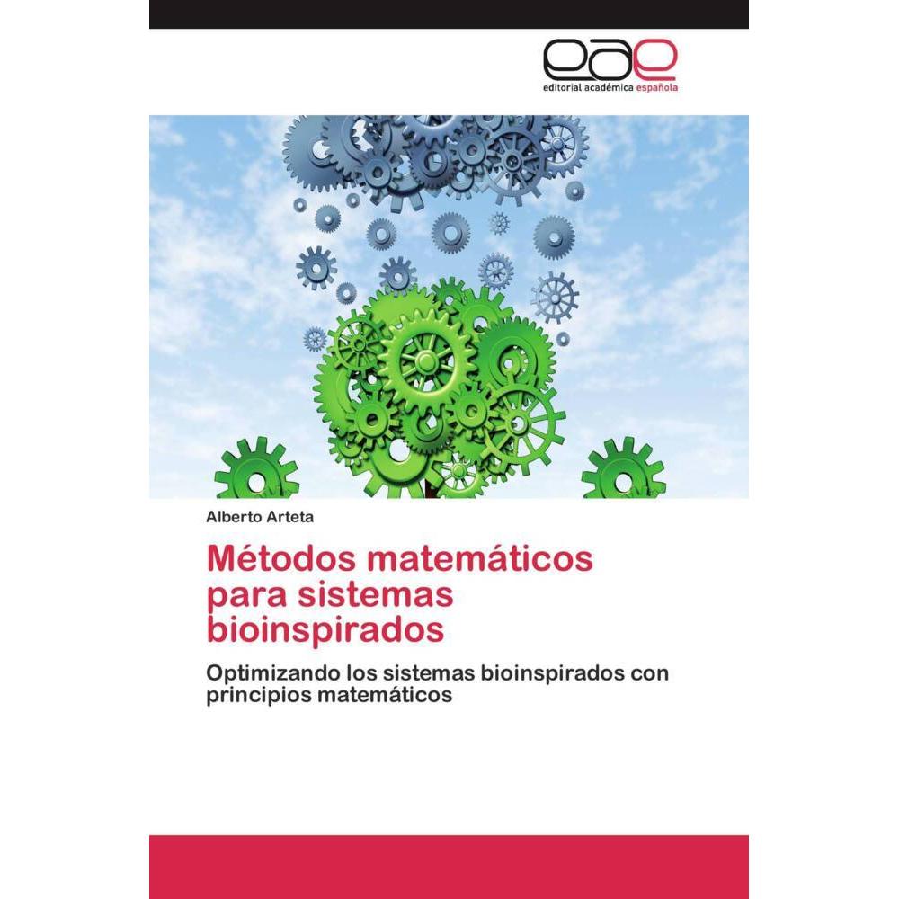 Métodos matemáticos para sistemas bioinspirados, Fachbücher von Alberto Arteta