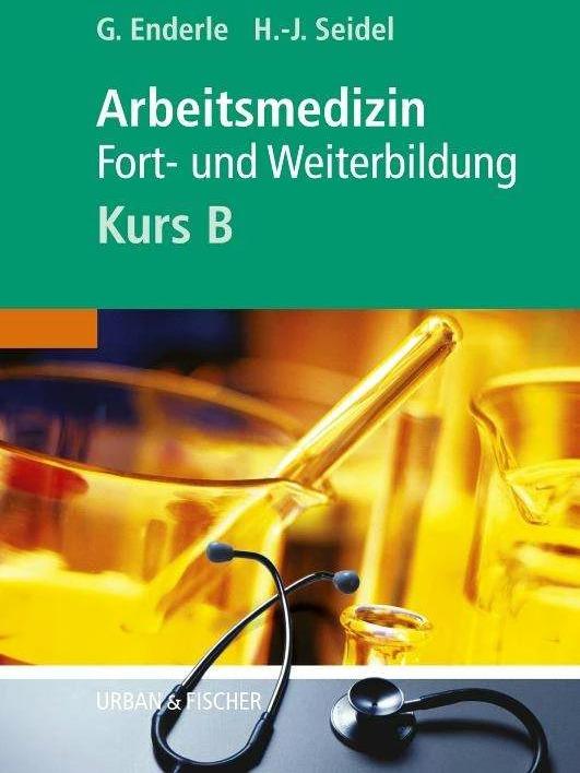 Produktbild Arbeitsmedizin - Kurs B (Deutsch, Gerd J. Enderle, Hans Joachim Seidel, 2003)