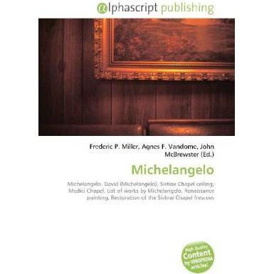 Michelangelo, Fachbücher von Agnes F. Vandome, Frederic P. Miller, John McBrewster