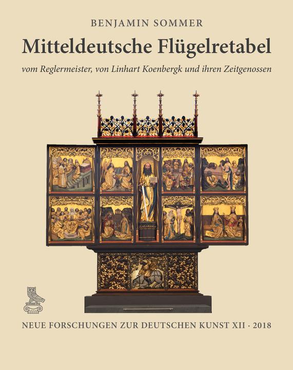 Produktbild Mitteldeutsche Flügelretabel vom Reglermeister, von Linhart Koenbergk und ihren Zeitgenossen (Deutsch, Benjamin Sommer, 2018)