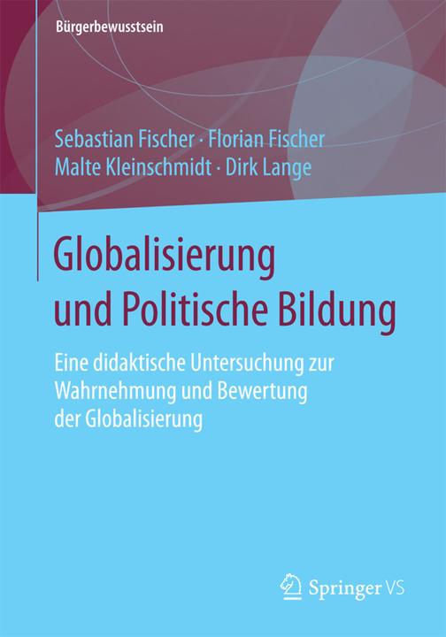 Produktbild Globalisierung und Politische Bildung (Deutsch, Dirk Lange, Florian Fischer, Malte Kleinschmidt, Sebastian Fischer, 2015)