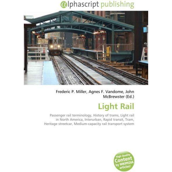 Light Rail, Fachbücher von Agnes F. Vandome, Frederic P. Miller, John McBrewster