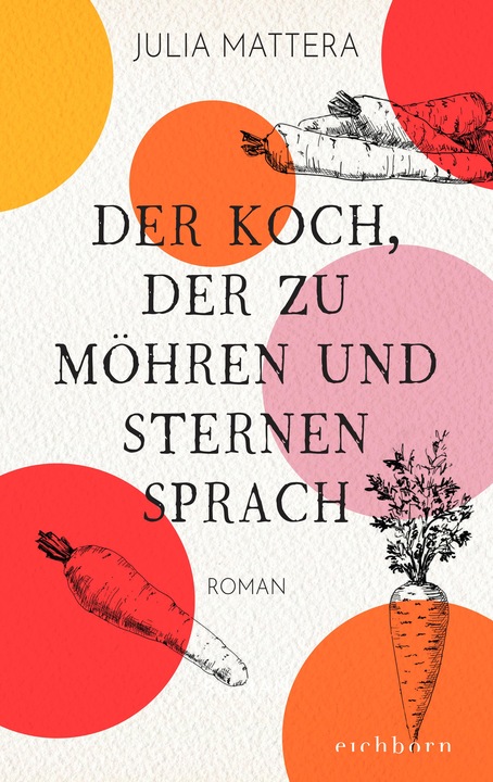 Produktbild Der Koch, der zu Möhren und Sternen sprach (Deutsch, Julia Mattera, 2022)