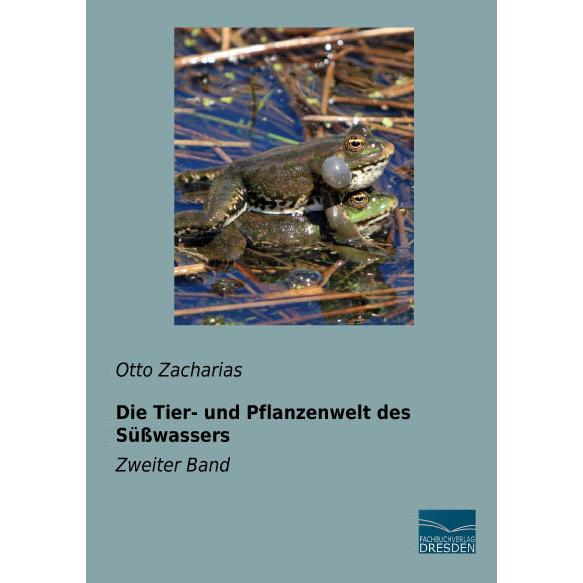 Die Tier- und Pflanzenwelt des Süsswassers, Fachbücher von Otto Zacharias