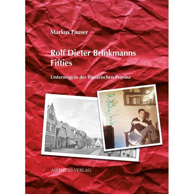 Fauser:Rolf Dieter Brinkmanns Fifties, Sachbücher von Markus Fauser